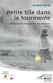 Petite Fille Dans La Tourmente - Demons Et Merveilles En Aubrac