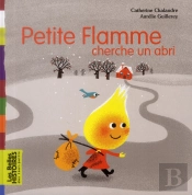 Petite Flamme Cherche Un Abri