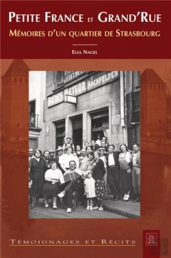 Bertrand.pt - Petite France Et Grand'Rue ; Mémoires D'Un Quartier De Strasbourg