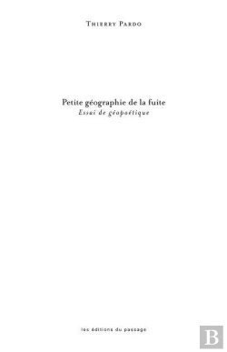 Bertrand.pt - Petite Geographie De La Fuite : Essai De Geopoetique