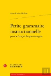 Petite Grammaire Instructionnelle Pour Le Français Langue Étrangère
