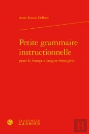 Petite Grammaire Instructionnelle Pour Le Français Langue Étrangère