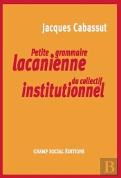Petite Grammaire Lacanienne Du Collectif Institutionnel