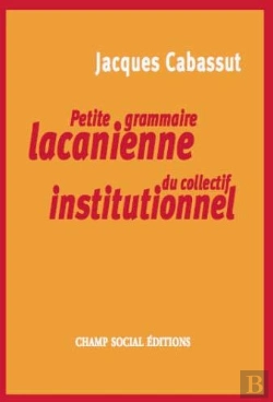 Bertrand.pt - Petite Grammaire Lacanienne Du Collectif Institutionnel