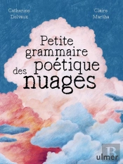 Petite Grammaire Poétique Des Nuages