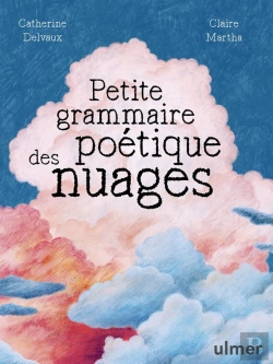 Bertrand.pt - Petite Grammaire Poétique Des Nuages