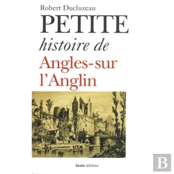 Bertrand.pt - Petite Histoire D'Angles-Sur-L'Anglin