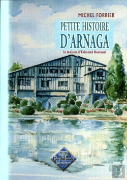 Bertrand.pt - Petite Histoire D'Arnaga ; La Maison D'Edmond Rostand