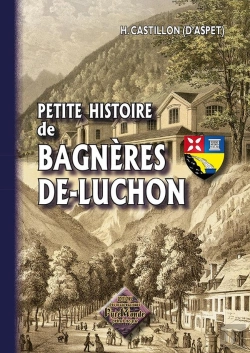 Bertrand.pt - Petite Histoire De Bagneres-De-Luchon
