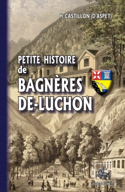 Bertrand.pt - Petite Histoire De Bagnères-De-Luchon