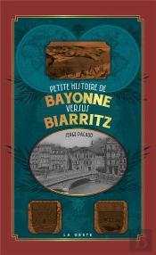 Petite Histoire De Bayonne Versus Biarritz