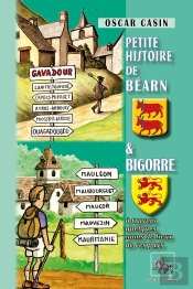 Petite Histoire De Béarn Et Bigorre ; À Travers Quelques Noms De Lieux De Ces Pays