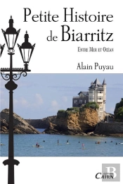 Petite Histoire De Biarritz, Entre Mer Et Océan