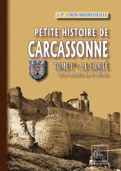 Petite Histoire De Carcassonne Tome 1 ; Le Comté