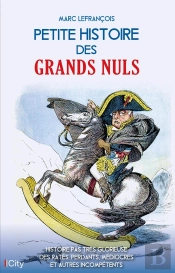 Petite Histoire De France Des Grands Nuls