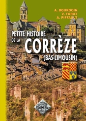 Petite Histoire De La Correze (Bas-Limousin)