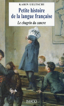 Bertrand.pt - Petite Histoire De La Langue Francaise Ou Le Chagrin Du Cancre.