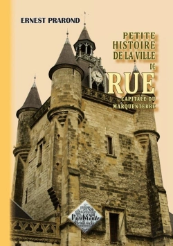 Bertrand.pt - Petite Histoire De La Ville De Rue, Capitale Du Marquenterre (Édition 2010)