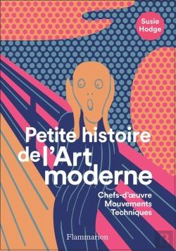 Bertrand.pt - Petite Histoire De L'Art Moderne Et Contemporain ; Chefs-D'Oeuvre, Mouvements, Techniques