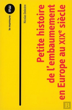 Bertrand.pt - Petite Histoire De L'Embaumement En Europe Au Xixe Siècle