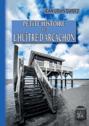 Petite Histoire De L'Huître D'Arcachon