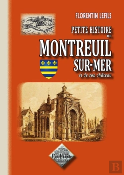 Bertrand.pt - Petite Histoire De Montreuil-Sur-Mer Et De Son Château