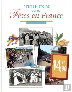 Bertrand.pt - Petite Histoire De Nos Fetes En France