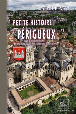 Bertrand.pt - Petite Histoire De Périgueux (Avec L'Origine De Ses Places & De Ses Rues)