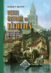Petite Histoire De Périgueux ; Avec L'Origine De Ses Places & De Ses Rues