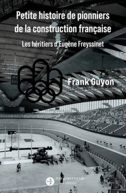 Bertrand.pt - Petite Histoire De Pionniers De La Construction Française : Les Héritiers D'Eugène Freyssinet