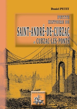 Bertrand.pt - Petite Histoire De St-Andre-De-Cubzac & Cubzac-Les-Ponts
