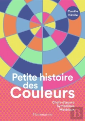Petite Histoire Des Couleurs : Chefs-D'Oeuvre Symbolique Matériaux