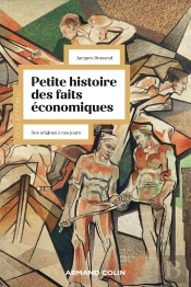 Petite Histoire Des Faits Économiques : Des Origines À Nos Jours (6e Édition)
