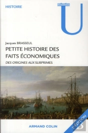 Petite Histoire Des Faits Économiques ; Des Origines Aux Subprimes (2e Édition)