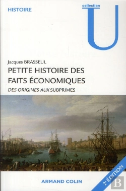Bertrand.pt - Petite Histoire Des Faits Économiques ; Des Origines Aux Subprimes (2e Édition)