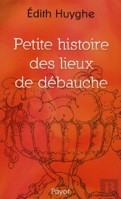 Petite Histoire Des Lieux De Débauche