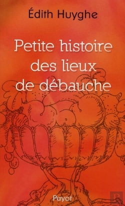 Bertrand.pt - Petite Histoire Des Lieux De Débauche