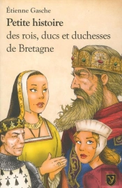 Petite Histoire Des Rois Ducs Et Duchesses De Bretagne