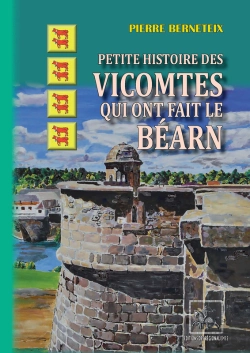 Bertrand.pt - Petite Histoire Des Vicomtes Qui Ont Fait Le Béarn