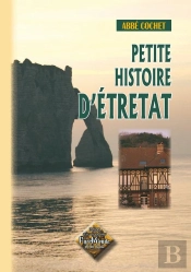 Petite Histoire D'Etretat (Édition 2010)