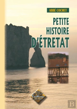 Bertrand.pt - Petite Histoire D'Etretat (Édition 2010)