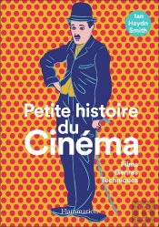 Petite Histoire Du Cinéma ; Films, Genres, Techniques