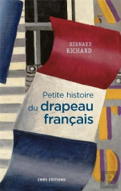 Petite Histoire Du Drapeau Francais
