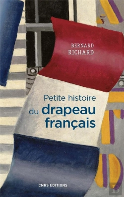 Bertrand.pt - Petite Histoire Du Drapeau Francais