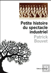 Petite Histoire Du Spectacle Industriel