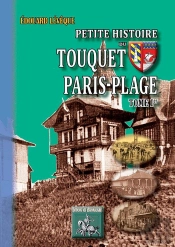 Petite Histoire Du Touquet Paris-Plage Tome 1