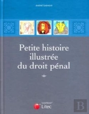 Petite Histoire Illustrée Du Droit Pénal