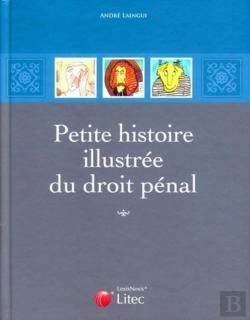 Bertrand.pt - Petite Histoire Illustrée Du Droit Pénal