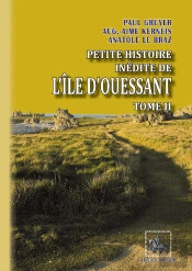 Petite Histoire Inédite De L'Île D'Ouessant (T2)