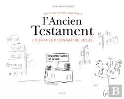 Bertrand.pt - Petite Initiation Illustrée À L'Ancien Testament Pour Mieux Connaître Jésus